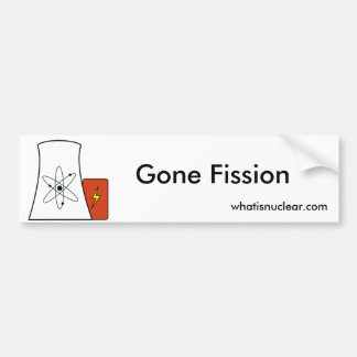 Gone Fission Bumper Sticker