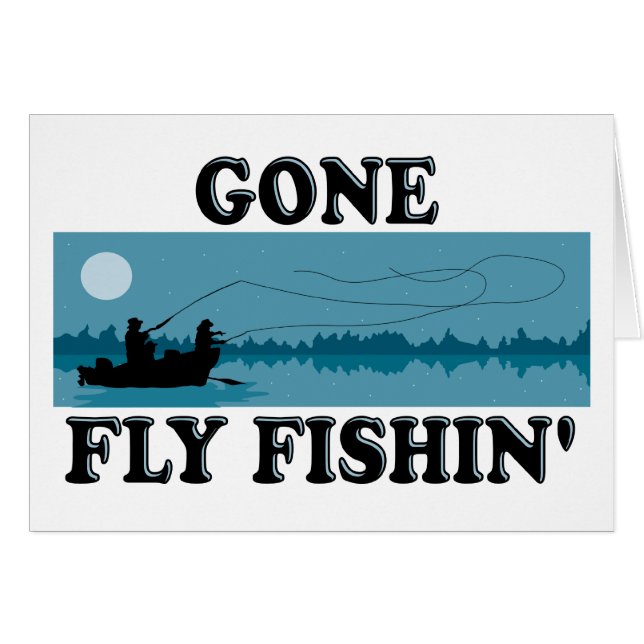 Gone Fly Fishin' (Front Horizontal)