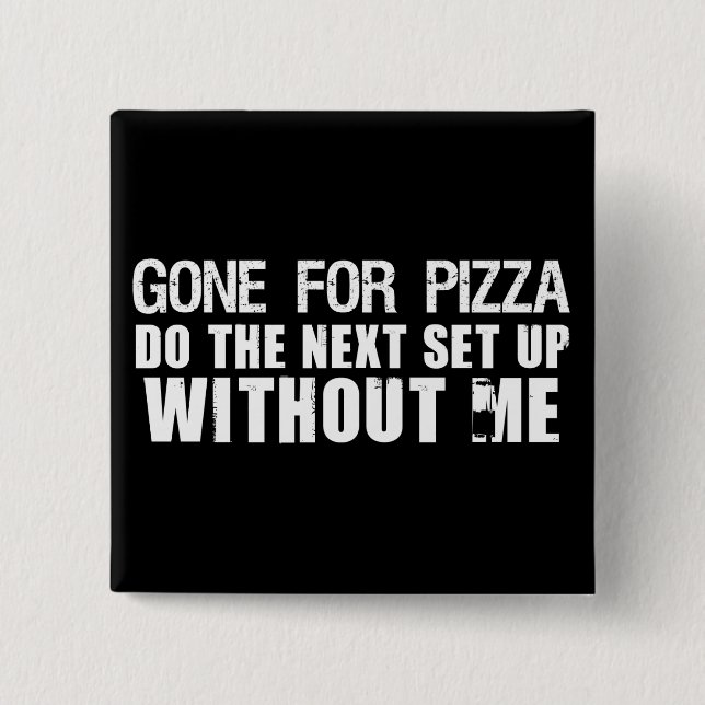 Gone For Pizza 15 Cm Square Badge (Front)