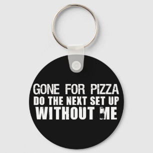 Gone For Pizza Key Ring