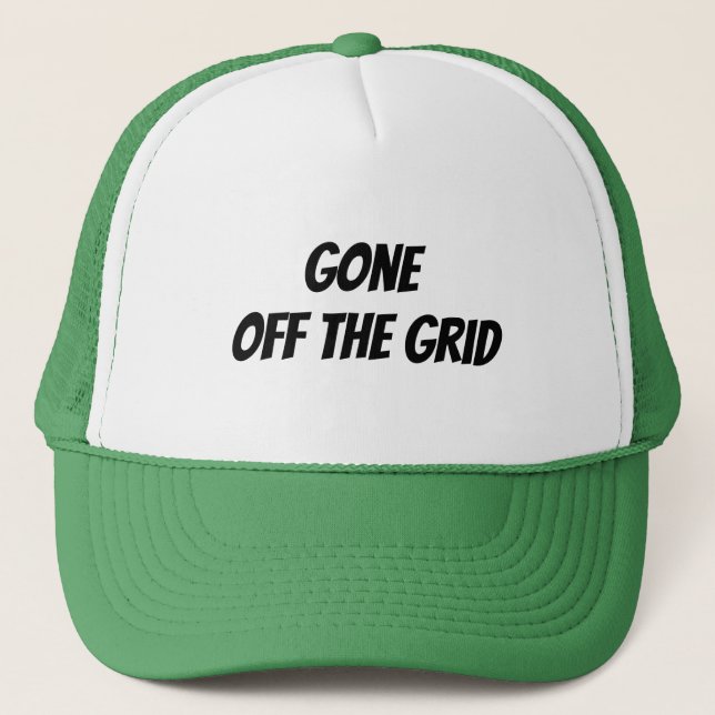 Gone Off the Grid Trucker Hat (Front)