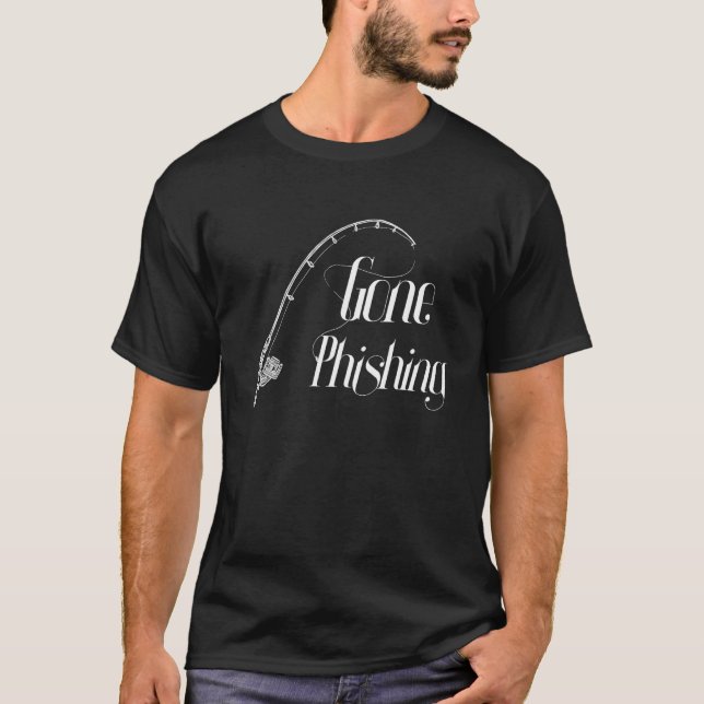 Gone Phishing - Cool Online Cyber Security Hacker  T-Shirt (Front)