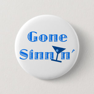 Gone Sinnin' 6 Cm Round Badge