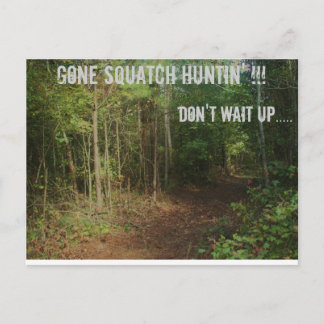 Gone Squatch Huntin'! Postcard