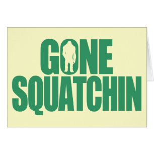Gone Squatchin