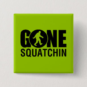 Gone Squatchin 15 Cm Square Badge