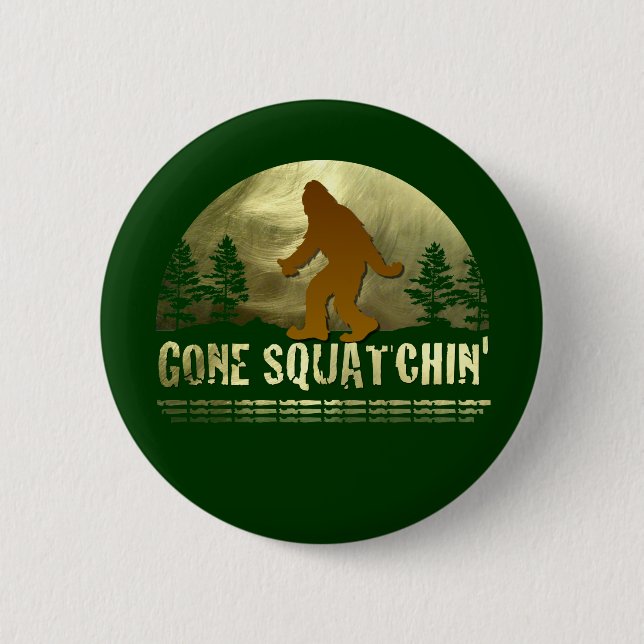 Gone Squatchin' 6 Cm Round Badge (Front)