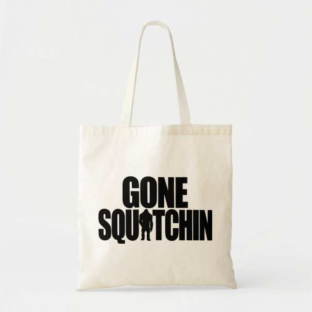 Gone Squatchin Bag (Front)