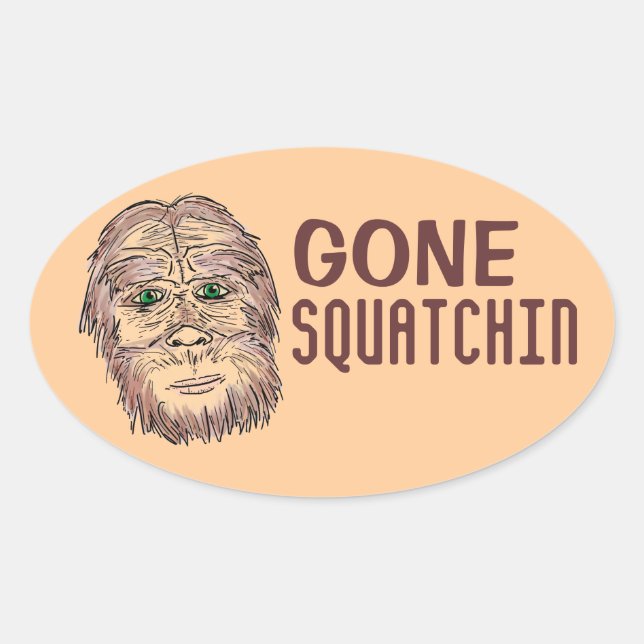Gone Squatchin bigfoot oval humour stickers (Front)