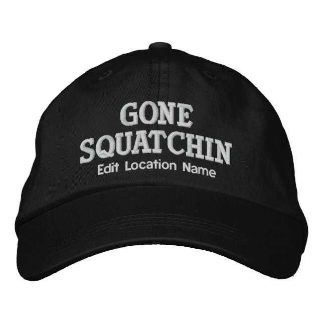 GONE SQUATCHIN Cap Personalize LOCATION (Front)