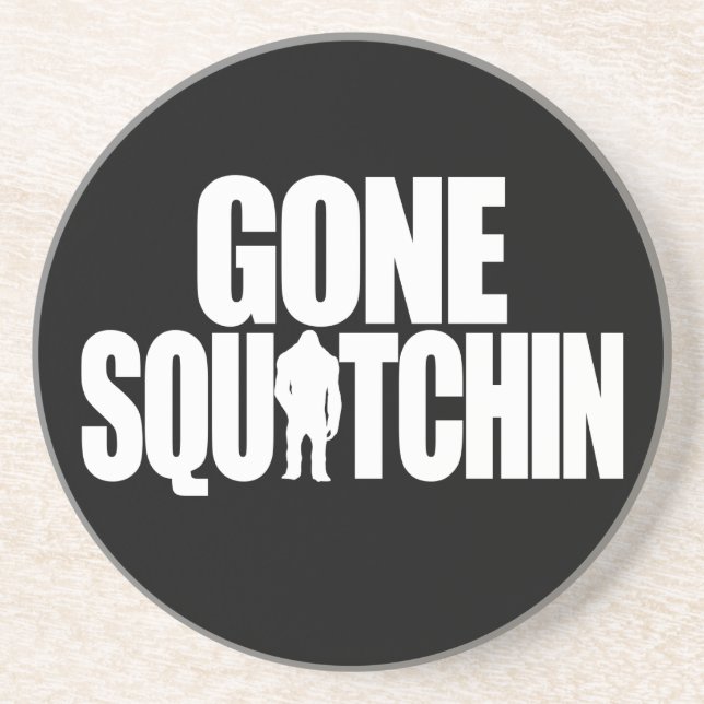 Gone Squatchin Coaster (Front)