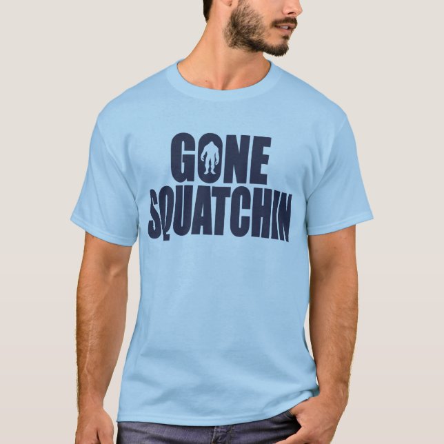 GONE SQUATCHIN *Deluxe* Bobo Gear Finding Bigfoot T-Shirt (Front)