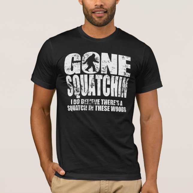 Gone Squatchin Distressed Design T-shirt (Front)