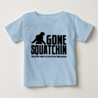 Gone Squatchin - Funny Bigfoot Believer