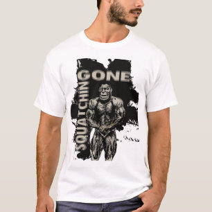 Gone Squatchin Funny T-Shirt
