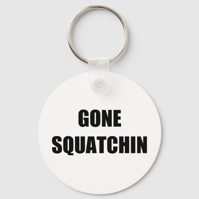 GONE SQUATCHIN KEY RING (Front)