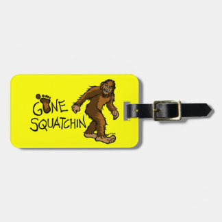 Gone Squatchin Luggage Tag