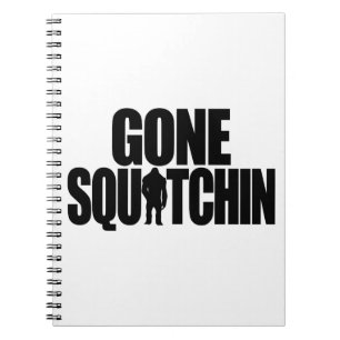 Gone Squatchin Notebook