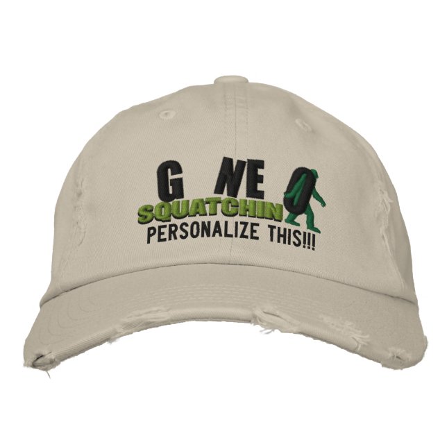 GONE SQUATCHIN Personalize it Location Cap (Front)