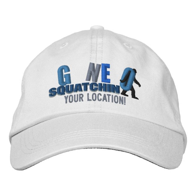 GONE SQUATCHIN Personalize it Location Cap (Front)