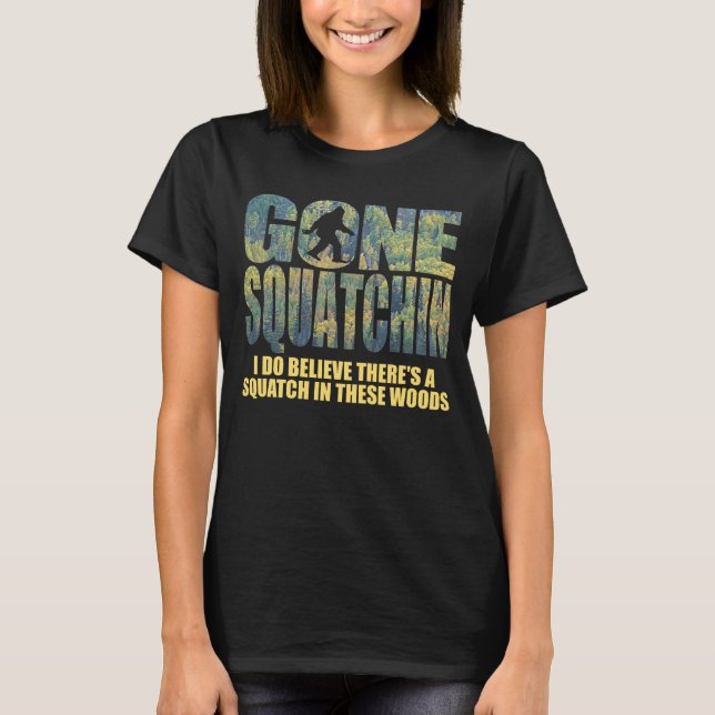 Gone Squatchin **Special Deep Forest 2nd Edition** T-Shirt (Front)