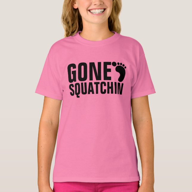 GONE SQUATCHIN T-SHIRT (Front)