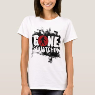 Gone Squatchin T-Shirt