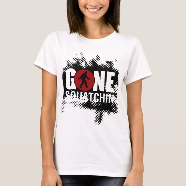 Gone Squatchin T-Shirt (Front)