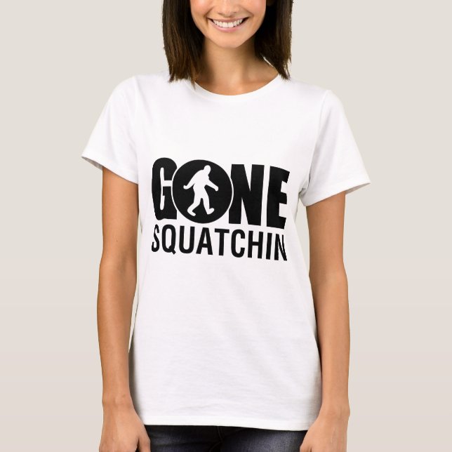 Gone Squatchin T-Shirt (Front)