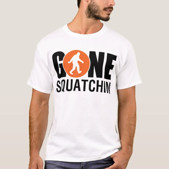 Gone Squatchin T-Shirt (Front)