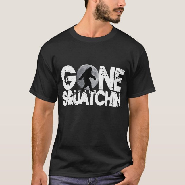 Gone Squatchin Tshirts (Front)