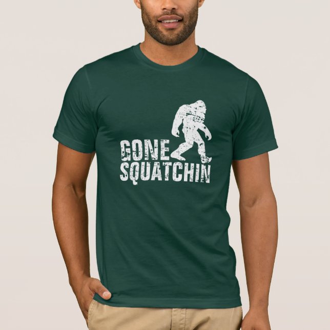 Gone Squatchin - white distressed T-Shirt (Front)