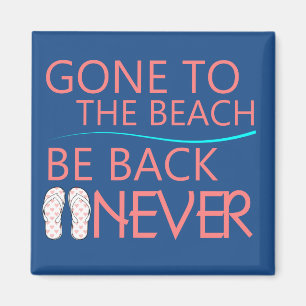 Gone to the beach magnet