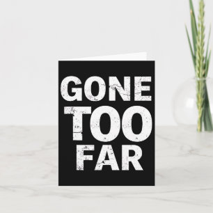 Gone Too Far Foxtrot Delta Tango Resist  Card