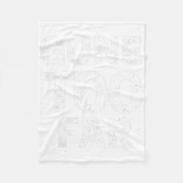Gone Too Far Foxtrot Delta Tango Resist  Fleece Blanket (Front)
