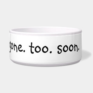 Gone Too Soon Funny Humour Dog Pet