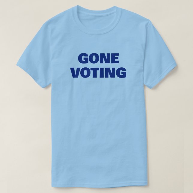 Gone Voting™ T-Shirt (Design Front)