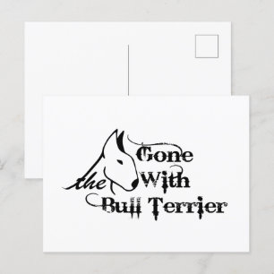 Gone with THE BULL TERRIER dog lovers Postcard