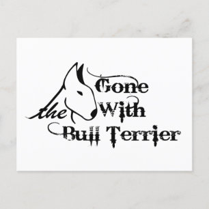 Gone with THE BULL TERRIER dog lovers Postcard