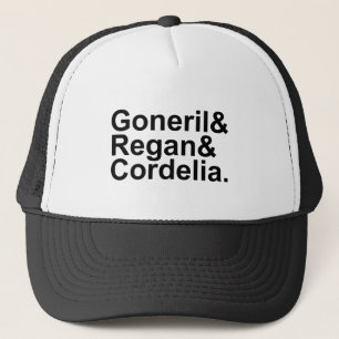 Goneril Regan Cordelia King Lear's Daughters Trucker Hat