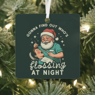 Gonna Find Out Who's Flossing At Night Dental Xmas Metal Tree Decoration