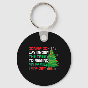 Gonna Go Lay Under The Tree Funny Family Christmas Key Ring