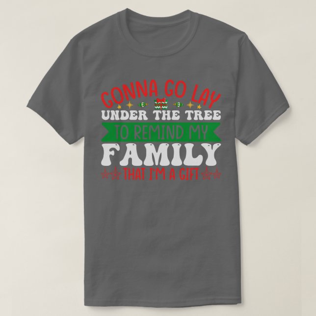 Gonna Go Lay Under The Tree T-Shirt (Design Front)