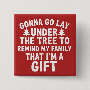 Gonna go Lay Under The Tree To Remind My Family  15 Cm Square Badge