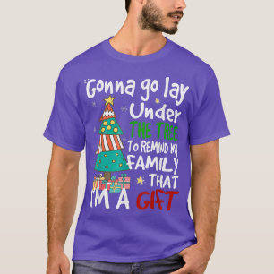 Gonna go lay under the tree to remind my family ch T-Shirt