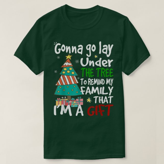 Gonna go lay under the tree to remind my family ch T-Shirt (Design Front)