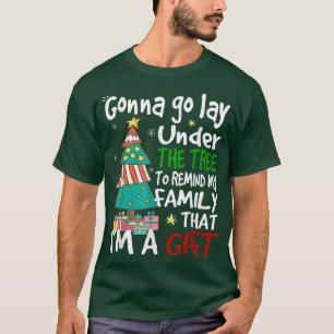 Gonna go lay under the tree to remind my family ch T-Shirt
