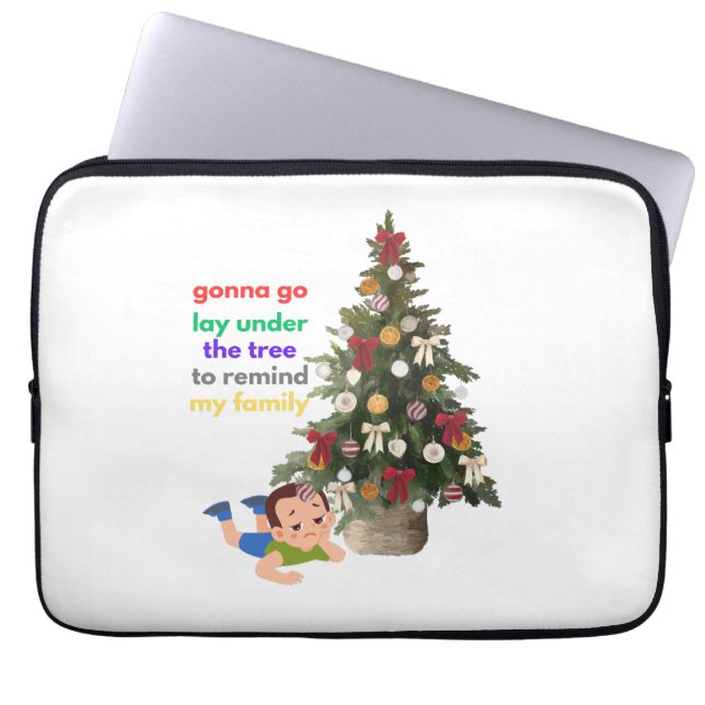 Gonna Go Lay Under The Tree to Remind My Family Laptop Sleeve (Front)