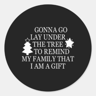 Gonna Go Lay Under The Tree To Remind T I Am A Classic Round Sticker