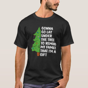 Gonna Go Lay Under Tree to Remind My Family Christ T-Shirt